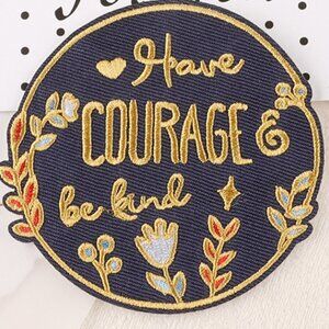iron on patch -  HAVE COURAGE ❤️